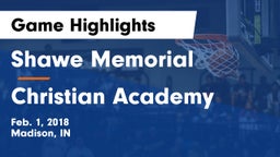 Shawe Memorial  vs Christian Academy  Game Highlights - Feb. 1, 2018