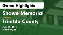 Shawe Memorial  vs Trimble County  Game Highlights - Feb. 13, 2021