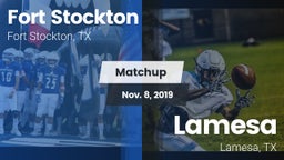 Matchup: Fort Stockton High vs. Lamesa  2019