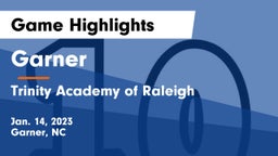 Garner  vs Trinity Academy of Raleigh Game Highlights - Jan. 14, 2023