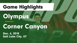 Olympus  vs Corner Canyon  Game Highlights - Dec. 6, 2018