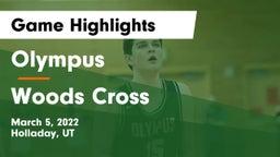 Olympus  vs Woods Cross  Game Highlights - March 5, 2022