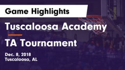 Tuscaloosa Academy  vs TA Tournament Game Highlights - Dec. 8, 2018