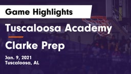 Tuscaloosa Academy  vs Clarke Prep  Game Highlights - Jan. 9, 2021