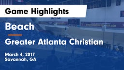 Beach  vs Greater Atlanta Christian Game Highlights - March 4, 2017