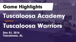 Tuscaloosa Academy  vs Tuscaloosa Warriors Game Highlights - Dec 01, 2016