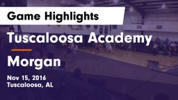 Tuscaloosa Academy  vs Morgan Game Highlights - Nov 15, 2016