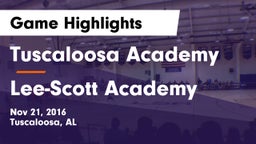 Tuscaloosa Academy  vs Lee-Scott Academy Game Highlights - Nov 21, 2016