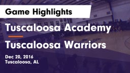 Tuscaloosa Academy  vs Tuscaloosa Warriors Game Highlights - Dec 20, 2016