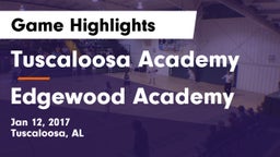 Tuscaloosa Academy  vs Edgewood Academy  Game Highlights - Jan 12, 2017