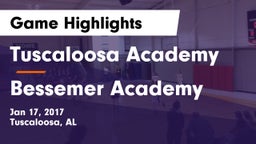 Tuscaloosa Academy  vs Bessemer Academy Game Highlights - Jan 17, 2017