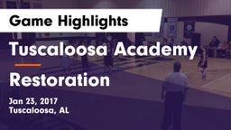 Tuscaloosa Academy  vs Restoration Game Highlights - Jan 23, 2017