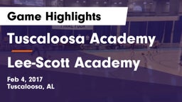 Tuscaloosa Academy  vs Lee-Scott Academy Game Highlights - Feb 4, 2017