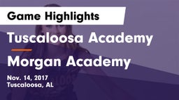 Tuscaloosa Academy  vs Morgan Academy Game Highlights - Nov. 14, 2017