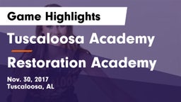 Tuscaloosa Academy  vs Restoration Academy Game Highlights - Nov. 30, 2017