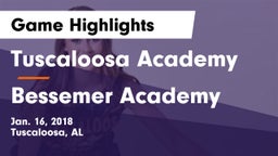Tuscaloosa Academy  vs Bessemer Academy Game Highlights - Jan. 16, 2018
