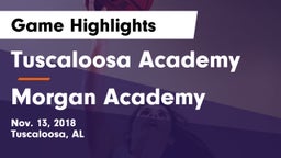 Tuscaloosa Academy  vs Morgan Academy Game Highlights - Nov. 13, 2018