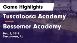 Tuscaloosa Academy  vs Bessemer Academy  Game Highlights - Dec. 8, 2018