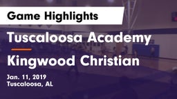 Tuscaloosa Academy  vs Kingwood Christian Game Highlights - Jan. 11, 2019