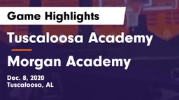 Tuscaloosa Academy  vs Morgan Academy  Game Highlights - Dec. 8, 2020