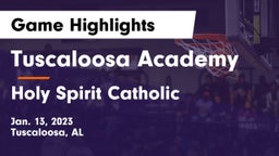 Tuscaloosa Academy vs Holy Spirit Catholic  Game Highlights - Jan. 13, 2023