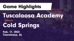 Tuscaloosa Academy vs Cold Springs  Game Highlights - Feb. 17, 2023