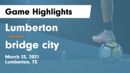 Lumberton  vs bridge city Game Highlights - March 23, 2021
