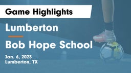 Lumberton  vs Bob Hope School Game Highlights - Jan. 6, 2023