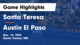 Santa Teresa  vs Austin El Paso Game Highlights - Dec. 14, 2023