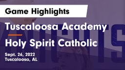 Tuscaloosa Academy vs Holy Spirit Catholic Game Highlights - Sept. 26, 2022