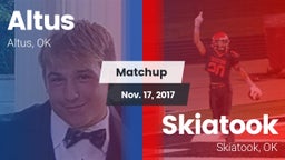 Matchup: Altus  vs. Skiatook  2017