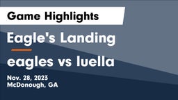 Eagle's Landing  vs eagles vs luella Game Highlights - Nov. 28, 2023