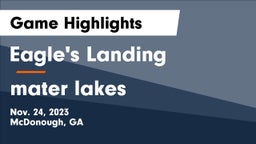 Eagle's Landing  vs mater lakes Game Highlights - Nov. 24, 2023
