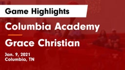 Columbia Academy  vs Grace Christian  Game Highlights - Jan. 9, 2021