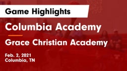 Columbia Academy  vs Grace Christian Academy Game Highlights - Feb. 2, 2021