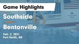 Southside  vs Bentonville  Game Highlights - Feb. 2, 2021