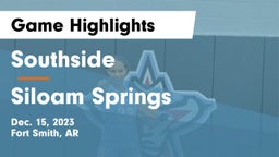 Southside  vs Siloam Springs  Game Highlights - Dec. 15, 2023