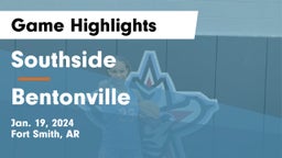 Southside  vs Bentonville  Game Highlights - Jan. 19, 2024