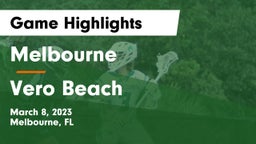 Melbourne  vs Vero Beach Game Highlights - March 8, 2023