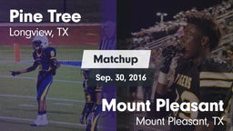 Matchup: Pine Tree High vs. Mount Pleasant  2016