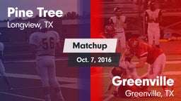 Matchup: Pine Tree High vs. Greenville  2016
