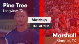 Matchup: Pine Tree High vs. Marshall  2016