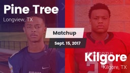 Matchup: Pine Tree High vs. Kilgore  2017