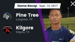 Recap: Pine Tree  vs. Kilgore  2017