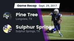 Recap: Pine Tree  vs. Sulphur Springs  2017