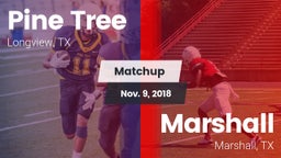 Matchup: Pine Tree High vs. Marshall  2018