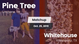 Matchup: Pine Tree High vs. Whitehouse  2019