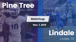 Matchup: Pine Tree High vs. Lindale  2019