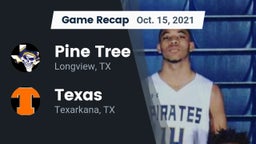 Recap: Pine Tree  vs. Texas  2021