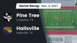 Recap: Pine Tree  vs. Hallsville  2021